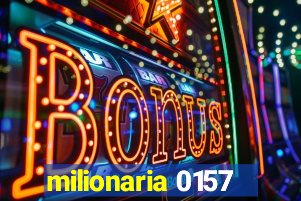milionaria 0157
